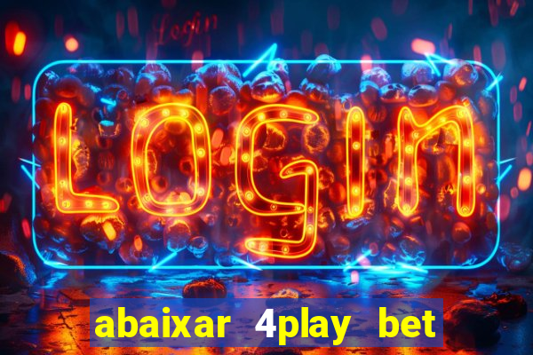 abaixar 4play bet baixar app